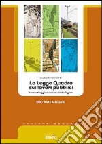 La legge quadro sui lavori pubblici. I recenti aggiornamenti del collegato libro