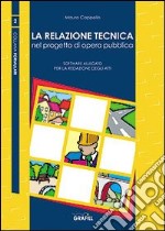 La relazione tecnica nel progetto di opera pubblica ai sensi del DPR 554 (1) libro