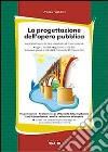 La progettazione dell'opera pubblica libro