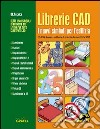 Librerie CAD. I nuovi simboli per l'edilizia. CD-ROM libro