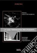 Abitare nella città moderna. La casa temporanea per studenti libro