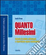 Quanto millesimi. Con CD-ROM libro