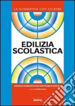 Edilizia scolastica. Con CD-ROM libro