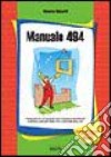 Manuale 494. Con CD-ROM libro