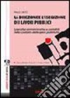 La direzione e l'esecuzione dei lavori pubblici libro