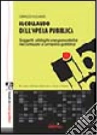 Il collaudo dell'opera pubblica. Soggetti, obblighi e responsabilità libro