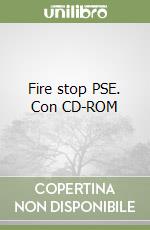 Fire stop PSE. Con CD-ROM libro