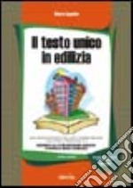 Il nuovo Testo Unico in edilizia. Con CD-ROM libro