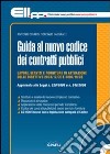 Guida al nuovo codice dei contratti pubblici. Con CD-ROM libro