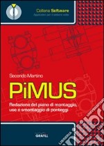 PiMUS. Redazione del piano di montaggio, uso e smontaggio di ponteggi. Con CD-ROM libro