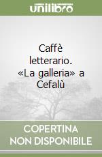 Caffè letterario. «La galleria» a Cefalù libro