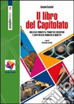 Il libro del capitolato. Con Contenuto digitale per download e accesso on line libro