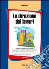 La direzione dei lavori. Con CD-ROM libro