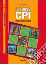 Il nuovo CPI. Guida agli adempimenti antincendio e alla redazione della modulistica. Con CD-ROM libro