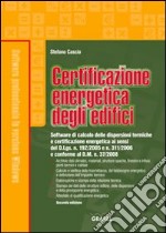 Certificazione energetica degli edifici. Con CD-ROM libro