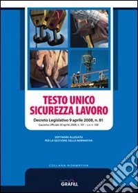 Testo Unico per la sicurezza nei luoghi di lavoro libro