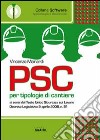 PSC per tipologie di cantiere. Con CD-ROM libro