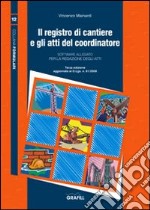 Il registro di cantiere e gli atti del coordinatore. Con Contenuto digitale per download e accesso on line libro