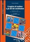 Il registro di cantiere e gli atti del coordinatore. Con Contenuto digitale per download e accesso on line libro di Mainardi Vincenzo