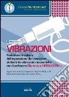 Vibrazioni. Redazione e calcolo dell'esposizione dei lavoratori ai rischi da vibrazioni meccaniche. CD-ROM libro