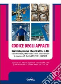 Codice degli appalti. Decreto legislativo 12 aprile 2006, n. 163 libro