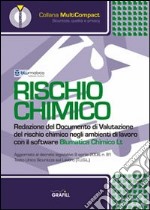 Rischio chimico. Redazione del documento di valutazione del rischio chimico negli ambienti di lavoro. CD-ROM libro