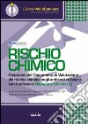 Rischio chimico. Redazione del documento di valutazione del rischio chimico negli ambienti di lavoro. CD-ROM libro