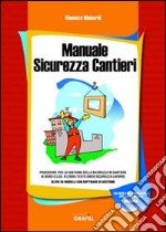 Manuale sicurezza cantieri. Con CD-ROM libro