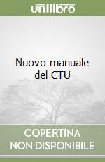 Nuovo manuale del CTU libro