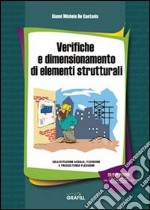 Verifiche e dimensionamento di elementi strutturali. Con CD-ROM