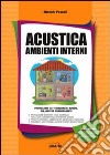 Acustica ambienti interni. Con CD-ROM libro