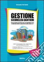 Gestione sicurezza cantieri. Con CD-ROM libro