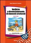 Verifiche e dimensionamento di elementi strutturali. Con CD-ROM (2) libro