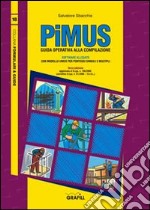 PiMUS. Guida operativa alla compilazione. Con CD-ROM libro