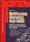 Certificazione energetica degli edifici. Con Contenuto digitale per download e accesso on line libro