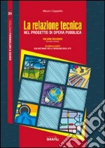 La relazione tecnica nel progetto dell'opera pubblica. Con Contenuto digitale per download e accesso on line. Vol. 2 libro