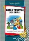 Calcolo energetico degli edifici. Con CD-ROM libro