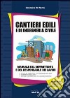 Cantieri edili e di ingegneria civile. Con Contenuto digitale per download e accesso on line libro