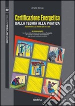 Certificazione energetica. Dalla teoria alla pratica. Con Contenuto digitale per download e accesso on line libro