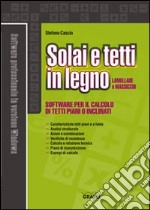 Solai e tetti in legno lamellare e massiccio. Software per il calcolo di tetti piani o inclinati. Con Contenuto digitale per download e accesso on line libro