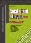 Solai e tetti in legno lamellare e massiccio. Software per il calcolo di tetti piani o inclinati. Con Contenuto digitale per download e accesso on line libro