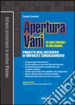 Apertura vani in pareti portanti in zona sismica. Con CD-ROM