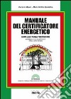 Manuale del certificatore energetico. Guida alla nuova professione. Con CD-ROM libro