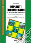 Impianti fotovoltaici. Dal sopralluogo alla realizzazione. Con Contenuto digitale per download e accesso on line libro di Scimeca Vincenzo