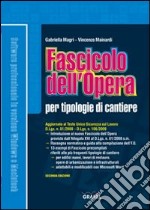 Fascicolo dell'opera per tipologie di cantiere. Con Contenuto digitale per download e accesso on line libro