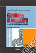 Strutture in muratura. Le catene nel consolidamento. Software di calcolo allegato. Con CD-ROM libro