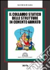 Il collaudo statico delle strutture in cemento armato. Con CD-ROM libro