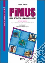 PiMUS. Guida operativa alla compilazione. Con Contenuto digitale per download e accesso on line libro