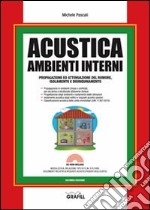 Acustica ambienti interni. Con CD-ROM libro