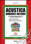 Acustica ambienti interni. Con CD-ROM libro